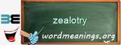 WordMeaning blackboard for zealotry